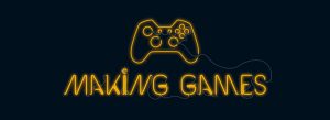 'Making Games'