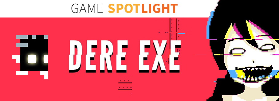 Dere Exe Rebirth of Horror